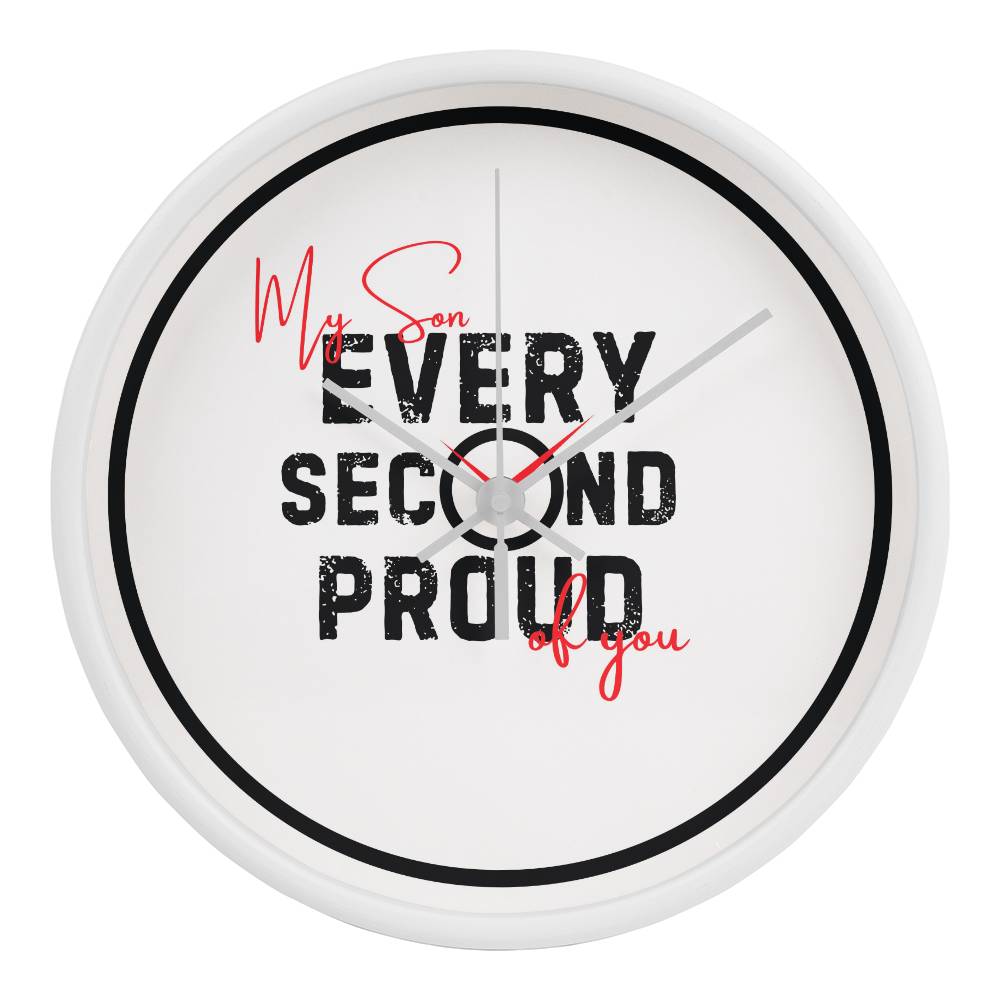 Every Second Proud of You - A Timeless Gift for Your Son - White White - Wall Clocks