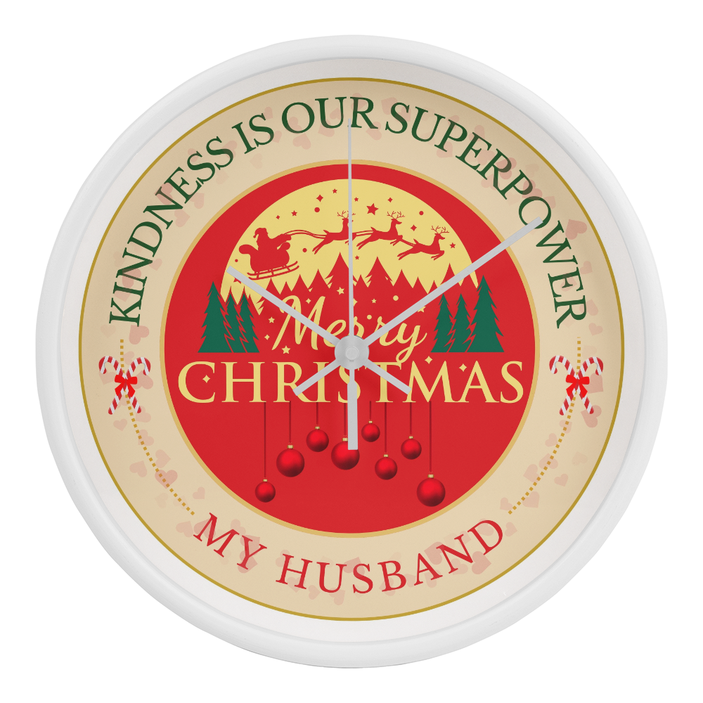 Kindness and Christmas - A Timeless Gift for My Husband - White White - Wall Clocks