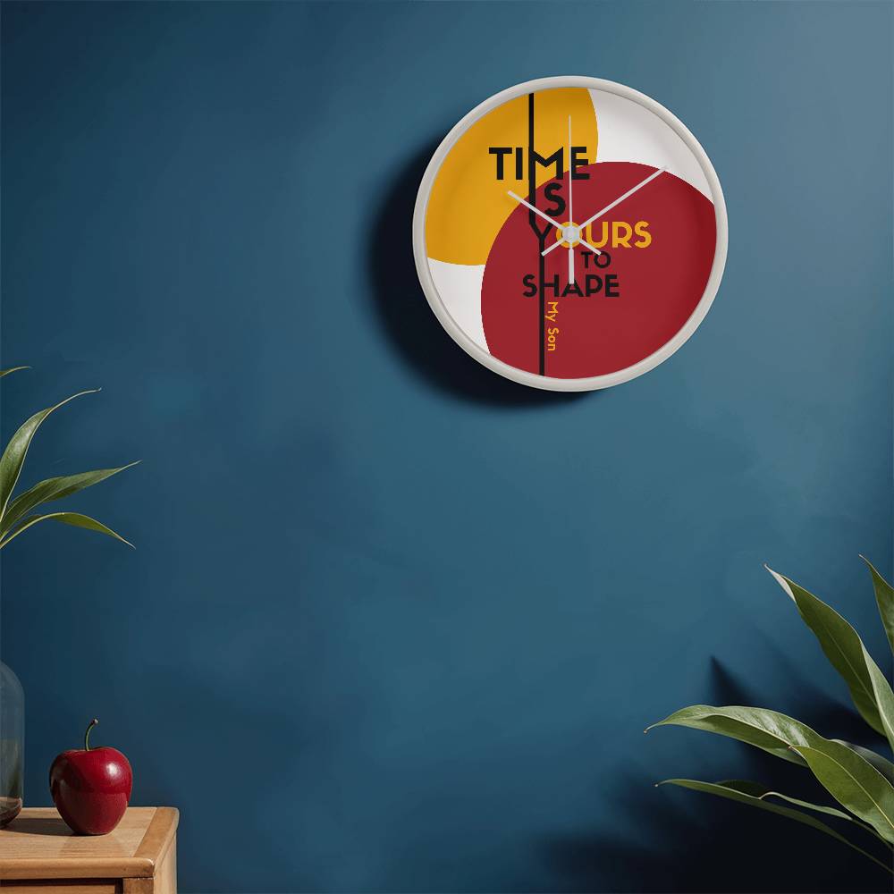 Time is Yours to Shape - Thoughtful Gift for Sons - - Wall Clocks