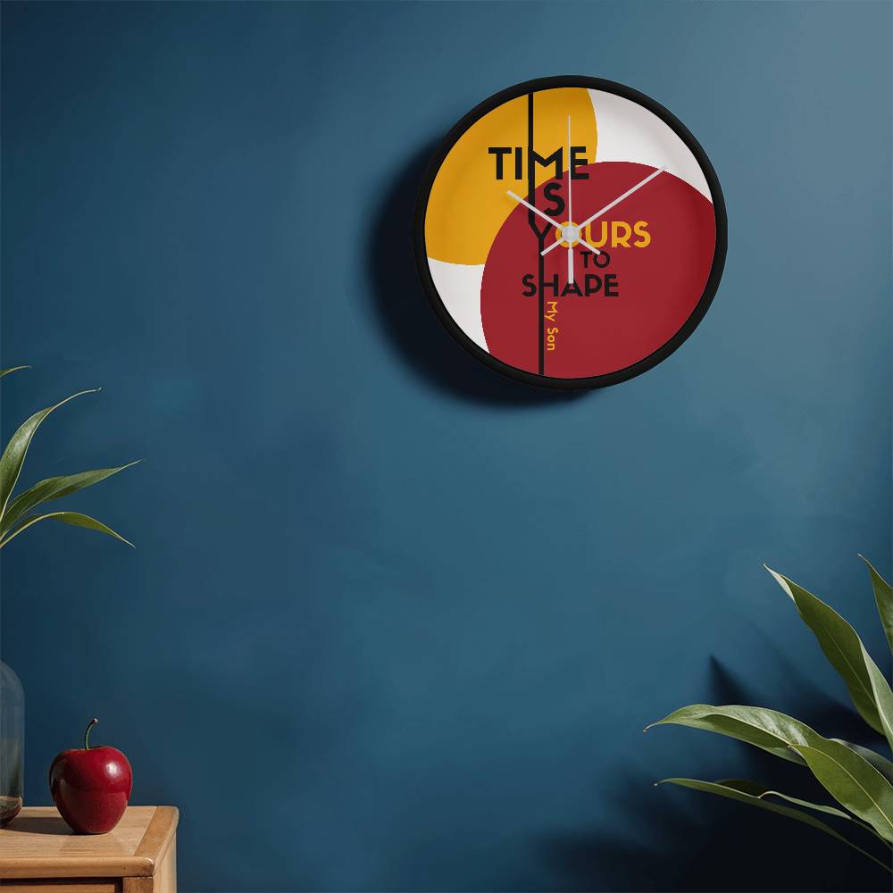 Time is Yours to Shape - Thoughtful Gift for Sons - - Wall Clocks