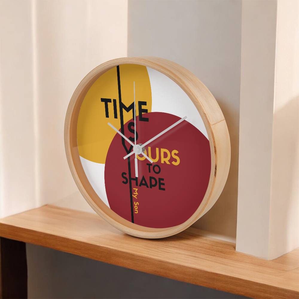 Time is Yours to Shape - Thoughtful Gift for Sons - - Wall Clocks