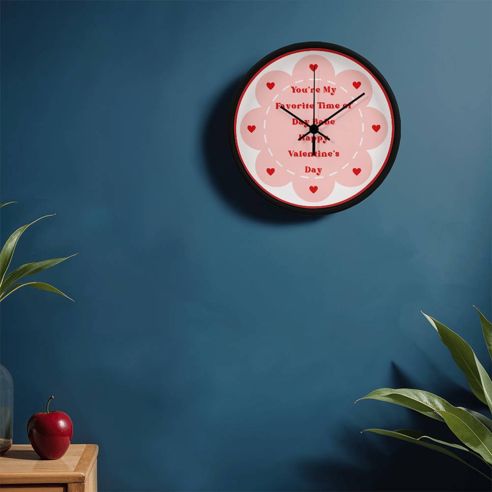 Valentine’s Clock Gift – “You’re My Favorite Time” - - Wall Clocks