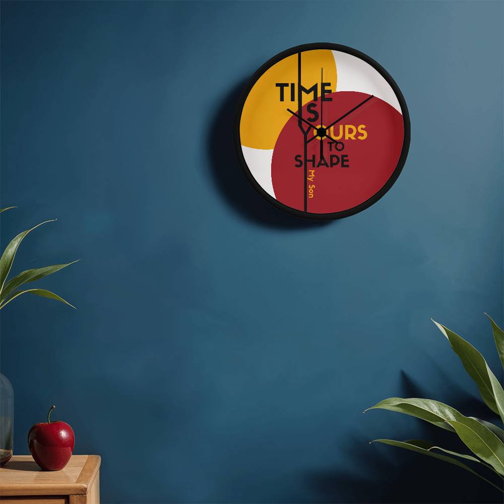 Time is Yours to Shape - Thoughtful Gift for Sons - - Wall Clocks