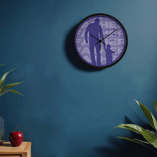 Always There Wall Clock – Gift for Dad - - Wall Clocks