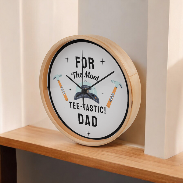 Tee-Tastic Dad Wall Clock – Gift for Father - - Wall Clocks