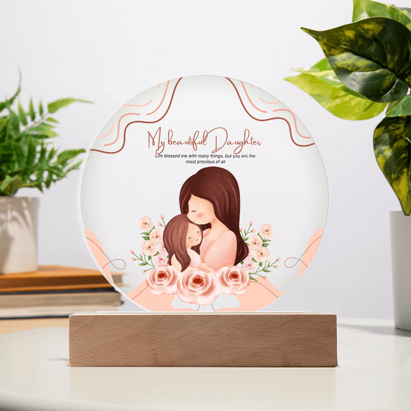 My Beautiful Daughter – Printed Circle Acrylic Plaque Gift - - Acrylic Prints
