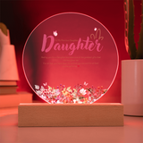 To My Precious Daughter – Printed Circle Acrylic Plaque Gift - Battery Powered LED Base - Acrylic Prints