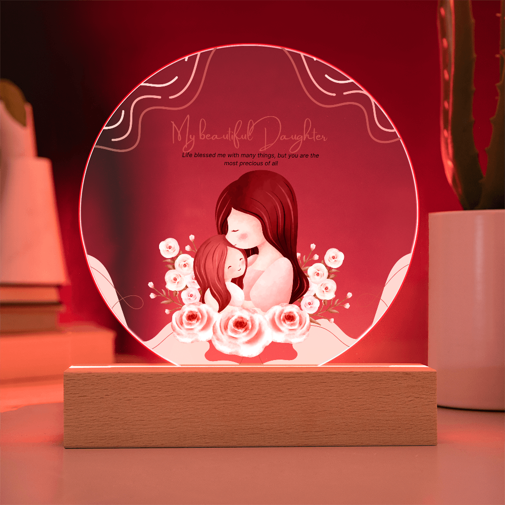 My Beautiful Daughter – Printed Circle Acrylic Plaque Gift - Battery Powered LED Base - Acrylic Prints