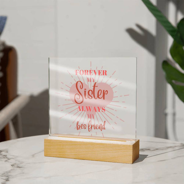 Forever My Sister Acrylic Plaque – Best Friend Keepsake - - Acrylic Prints