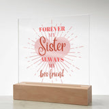 Forever My Sister Acrylic Plaque – Best Friend Keepsake - - Acrylic Prints