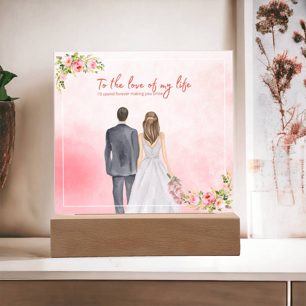 Wedding Gift Acrylic Plaque – Love of My Life - - Acrylic Prints