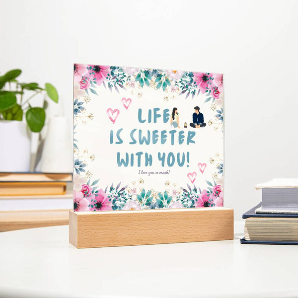 Anniversary Gift - Acrylic Plaque - Life Is Sweeter With You - - Acrylic Prints