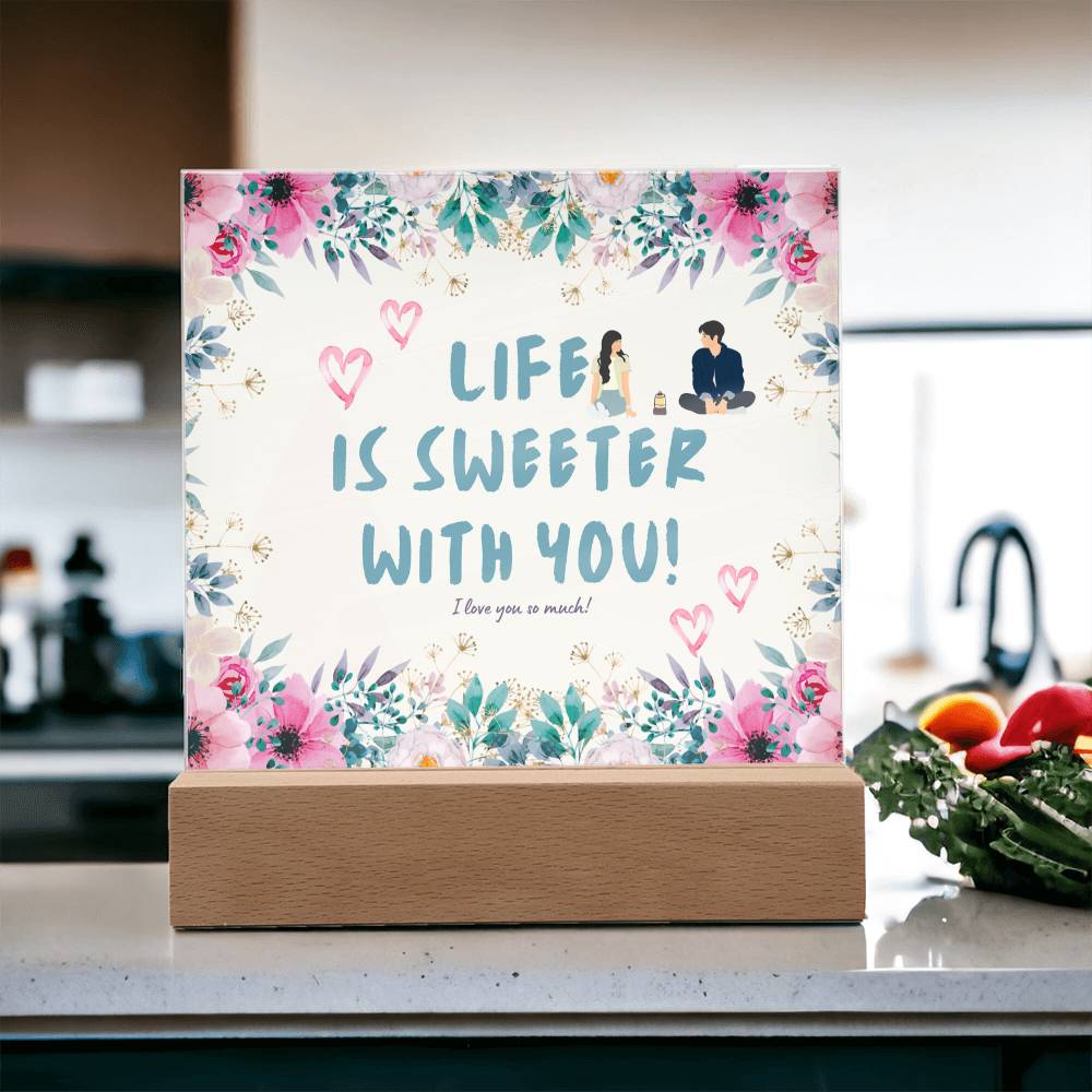 Anniversary Gift - Acrylic Plaque - Life Is Sweeter With You - - Acrylic Prints