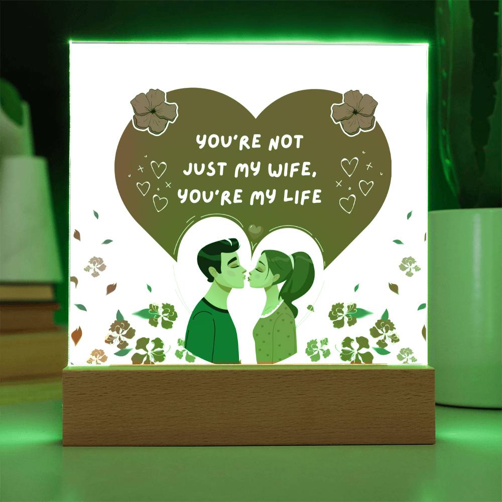 You’re My Life Acrylic Plaque – Romantic Gift for Wife - Battery Powered LED Base - Acrylic Prints