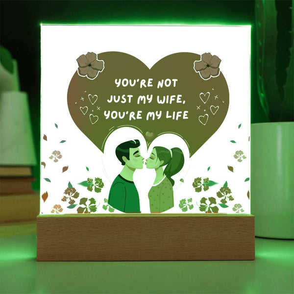You’re My Life Acrylic Plaque – Romantic Gift for Wife - Battery Powered LED Base - Acrylic Prints