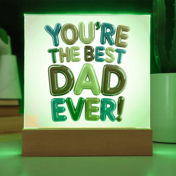 Best Dad Ever – Color Pop Plaque Acrylic - Battery Powered LED Base - Acrylic Prints