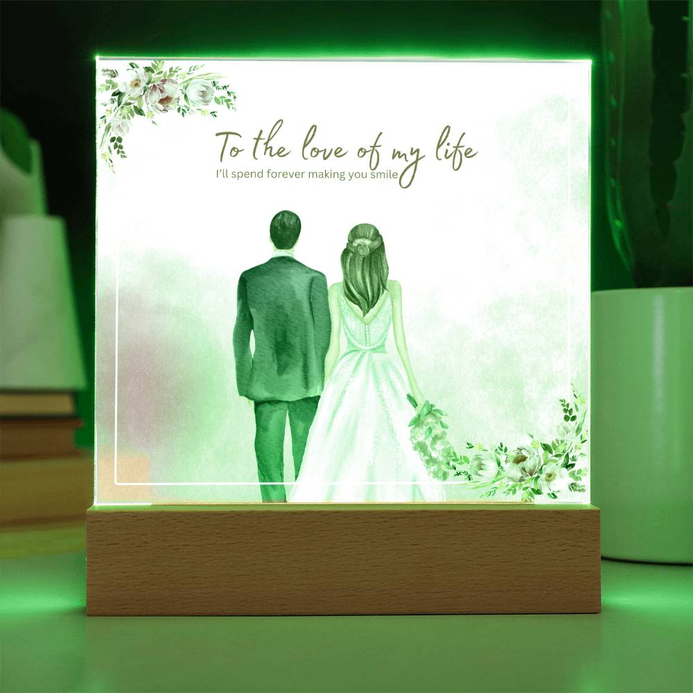 Wedding Gift Acrylic Plaque – Love of My Life - Battery Powered LED Base - Acrylic Prints