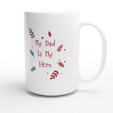 Mug of Heroism - Dad's Daily Reminder - - Mugs