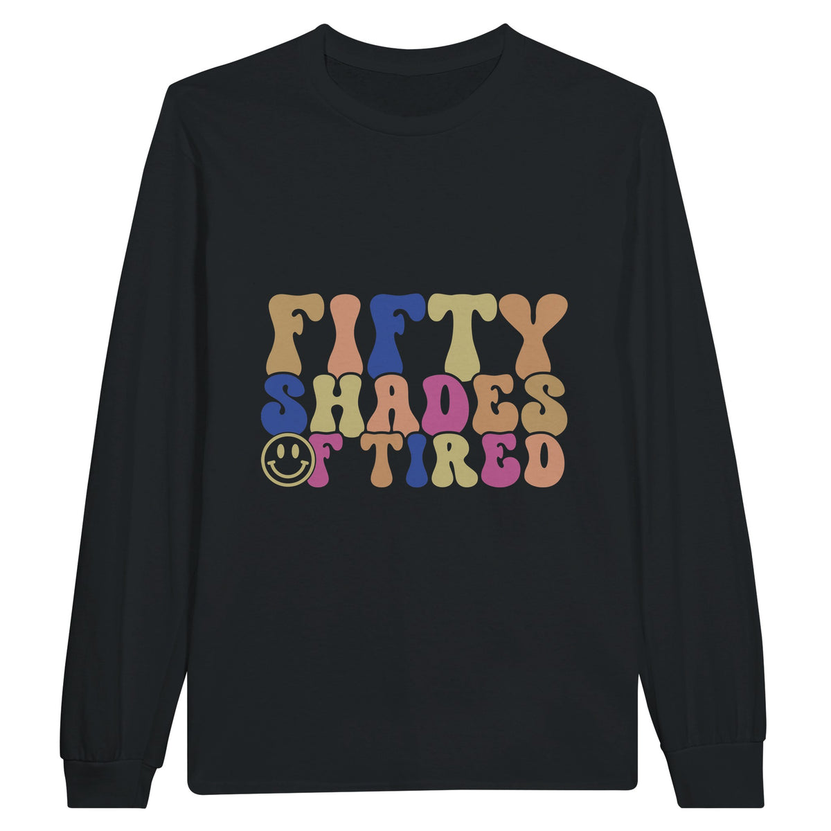 Tired But Trendy - Explore the Shades of Exhaustion - Black - Sweatshirt