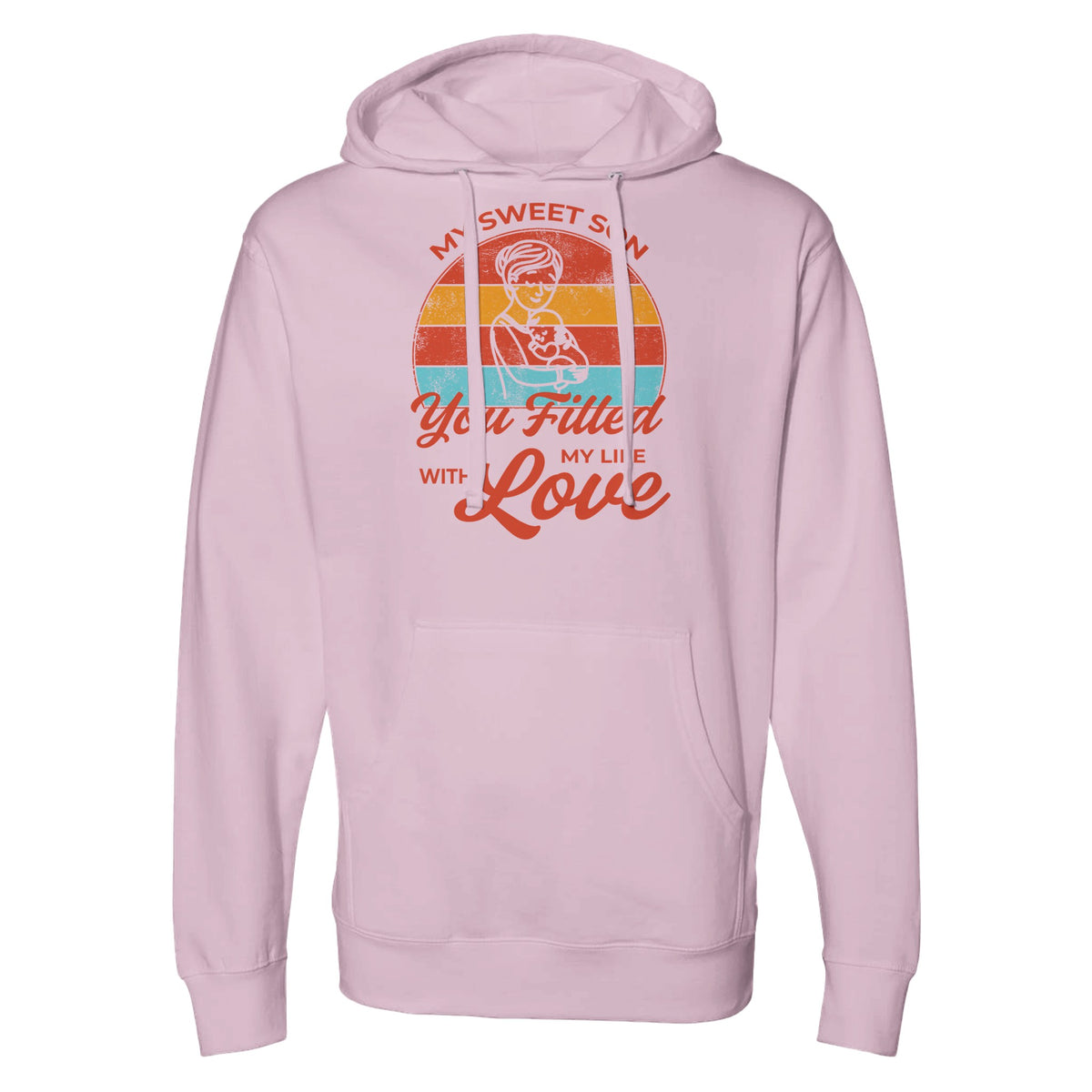 You Fill My Life with Love - A Mother's Message - Light Pink - Sweatshirts