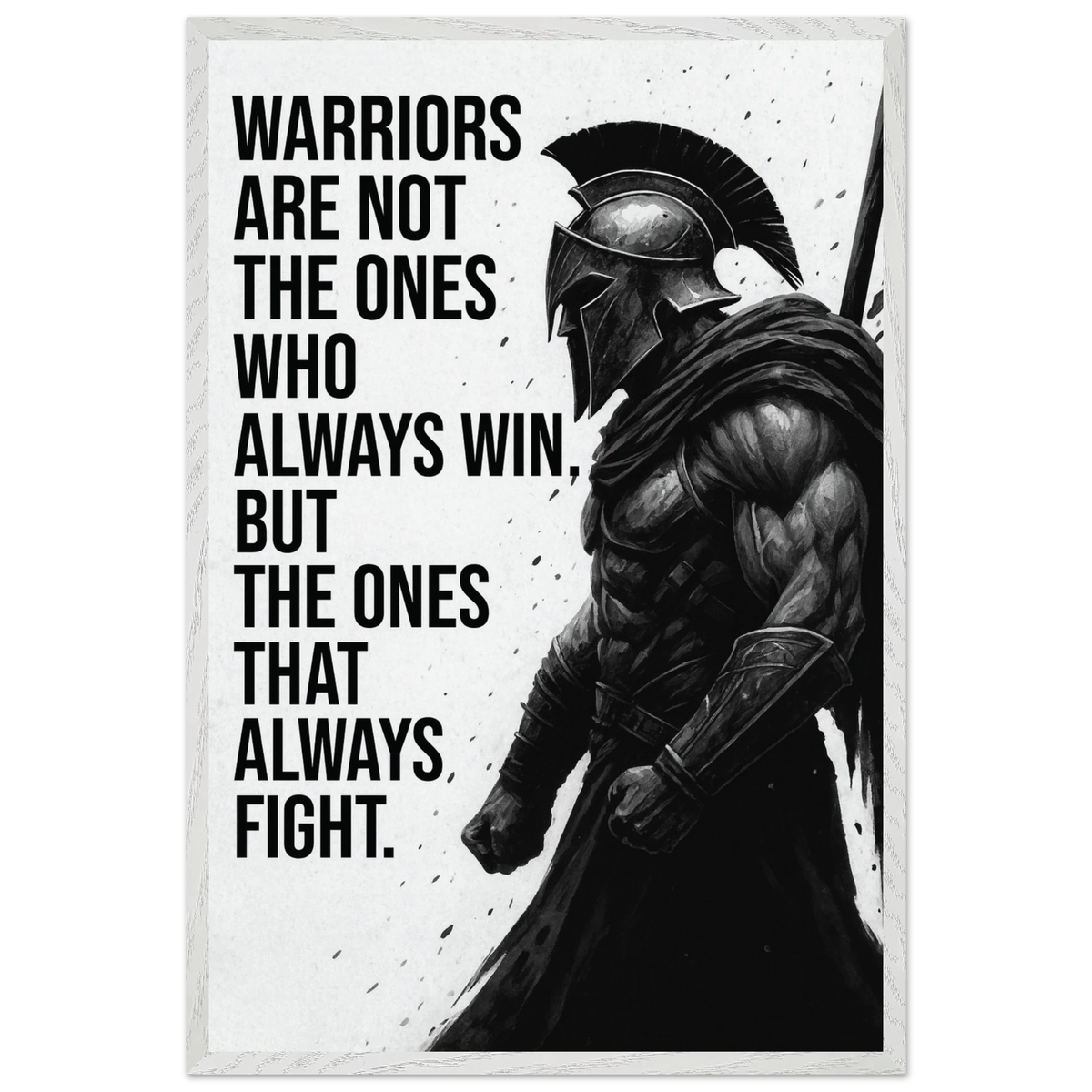 Spartan Warrior Quote Print – Inspirational Frame Gift - White frame - Wooden Framed Posters