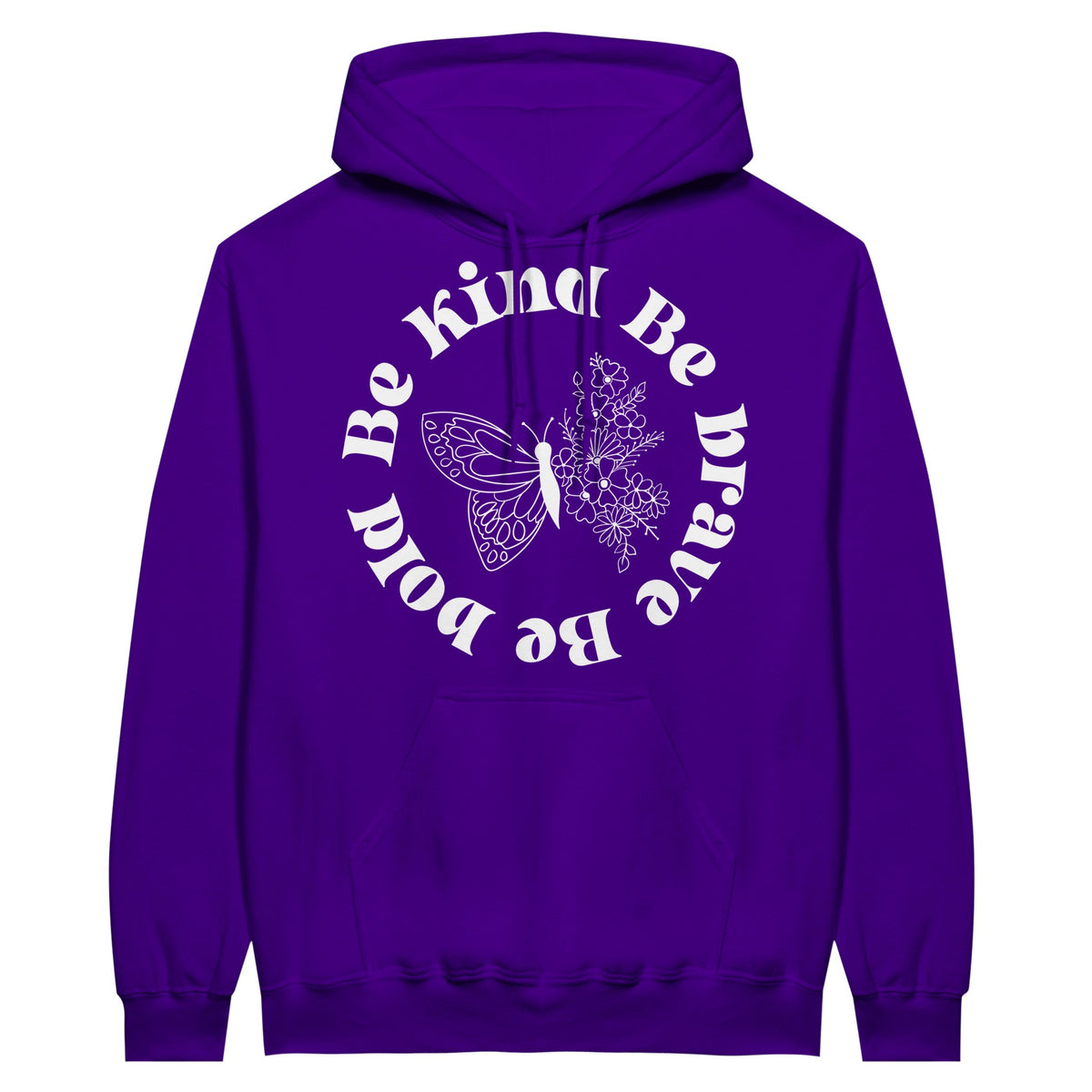 Be Kind. Be Brave. Be Bold - Empowerment in Every Stitch - Purple - Hoodies