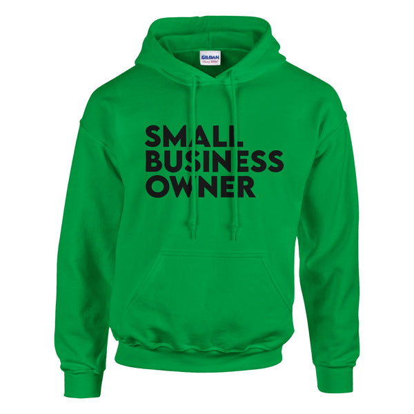 Small Business Owner - Wear Your Entrepreneurial Spirit - Irish Green - Hoodies