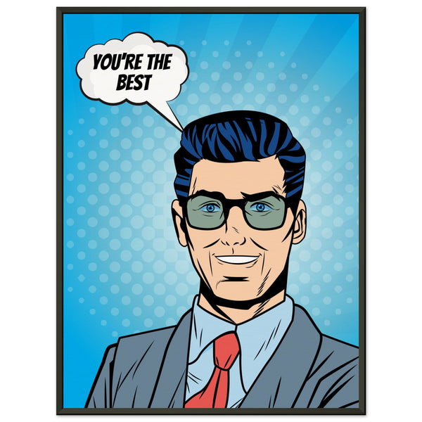 Inspirational Pop Art - You're the Best - 60x80 cm 24x32″ - Metal Framed Posters