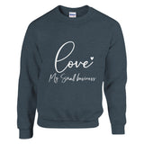 Love My Small Business Vibes - Dark Heather - Sweatshirt