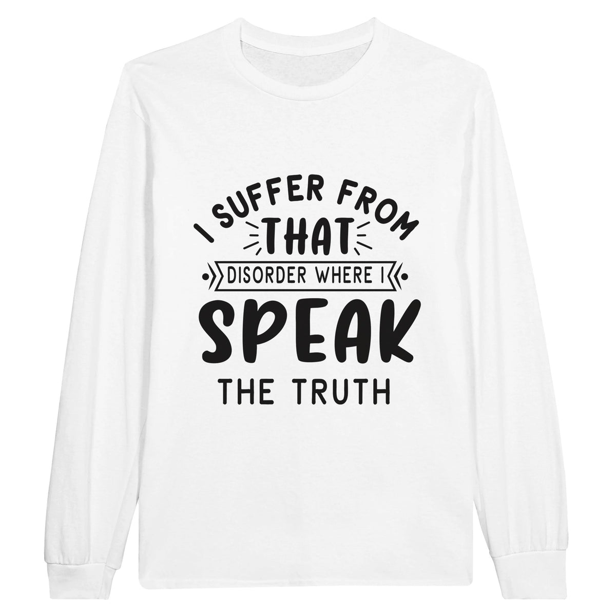 Truth Unveiled - Wear Your Honesty in Style - - Sweatshirt