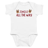 Jingle All The Way Infant Bodysuit – Holiday Gift - - Baby Bodysuit
