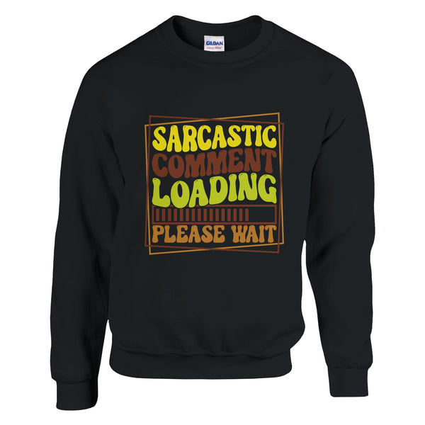 Humor on Hold - Sarcastic Comment Loading - Black - Sweatshirt