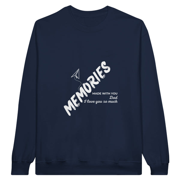 I Love You, Dad - Memories That Last a Lifetime - Navy - Sweatshirts