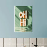 Say Hello Boldly – OH HI Gift + Memory Wall Art - White frame - Wooden Framed Posters