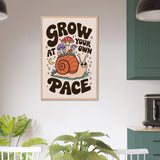 Grow at Your Own Pace - Framed Poster Gift for Dreamers - Wood frame - Wooden Framed Posters