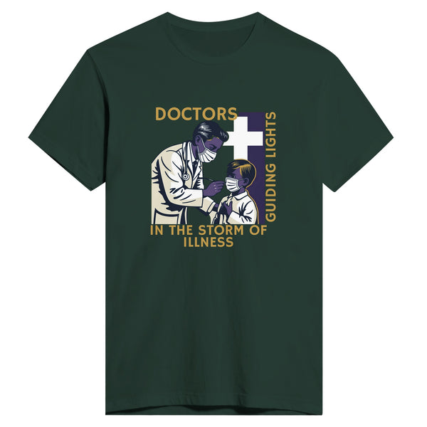 For the Doctors Who Bring Hope in Every Crisis - Forest Green - T-Shirts