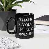 Thank You for Being Awesome Black Glossy Mug - 11 oz - Mugs