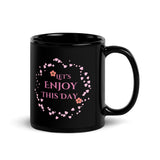 Let's Enjoy This Day - Pink Floral Wreath Mug - 11 oz - Mugs