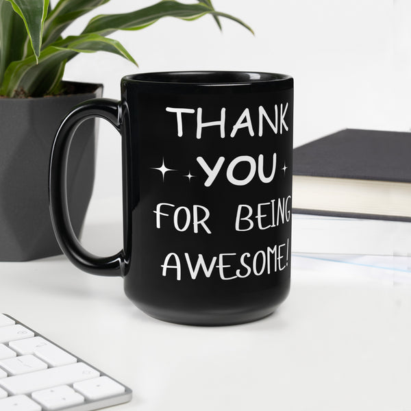 Thank You for Being Awesome Black Glossy Mug - 15 oz - Mugs