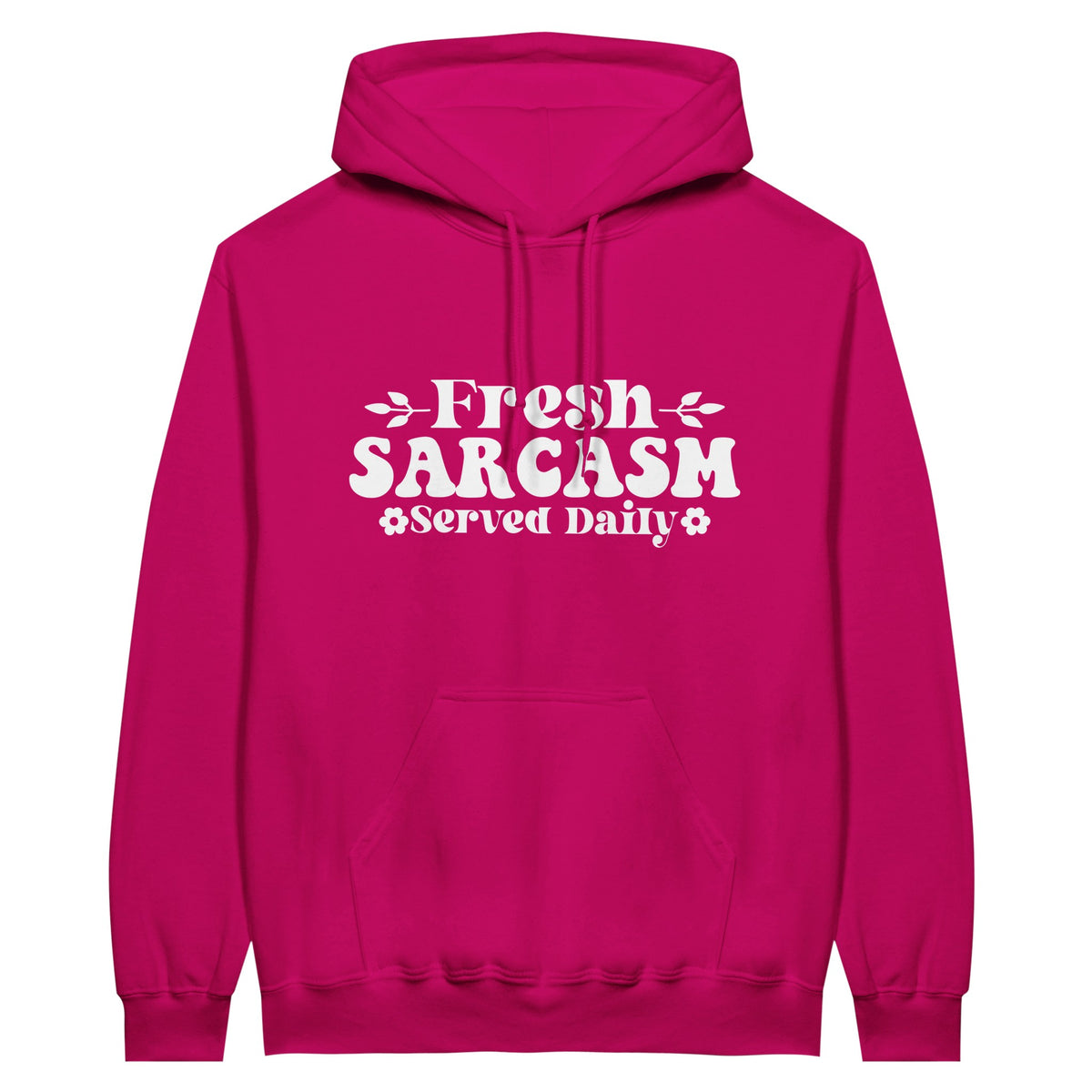 Fresh Sarcasm Served Daily - Classic Unisex Pullover Hoodie - Heliconia - Hoodies