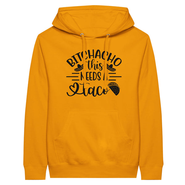 Bitchacho Taco Hoodie - For Those Who Live for Flavorful Moments - Gold M - Hoodies