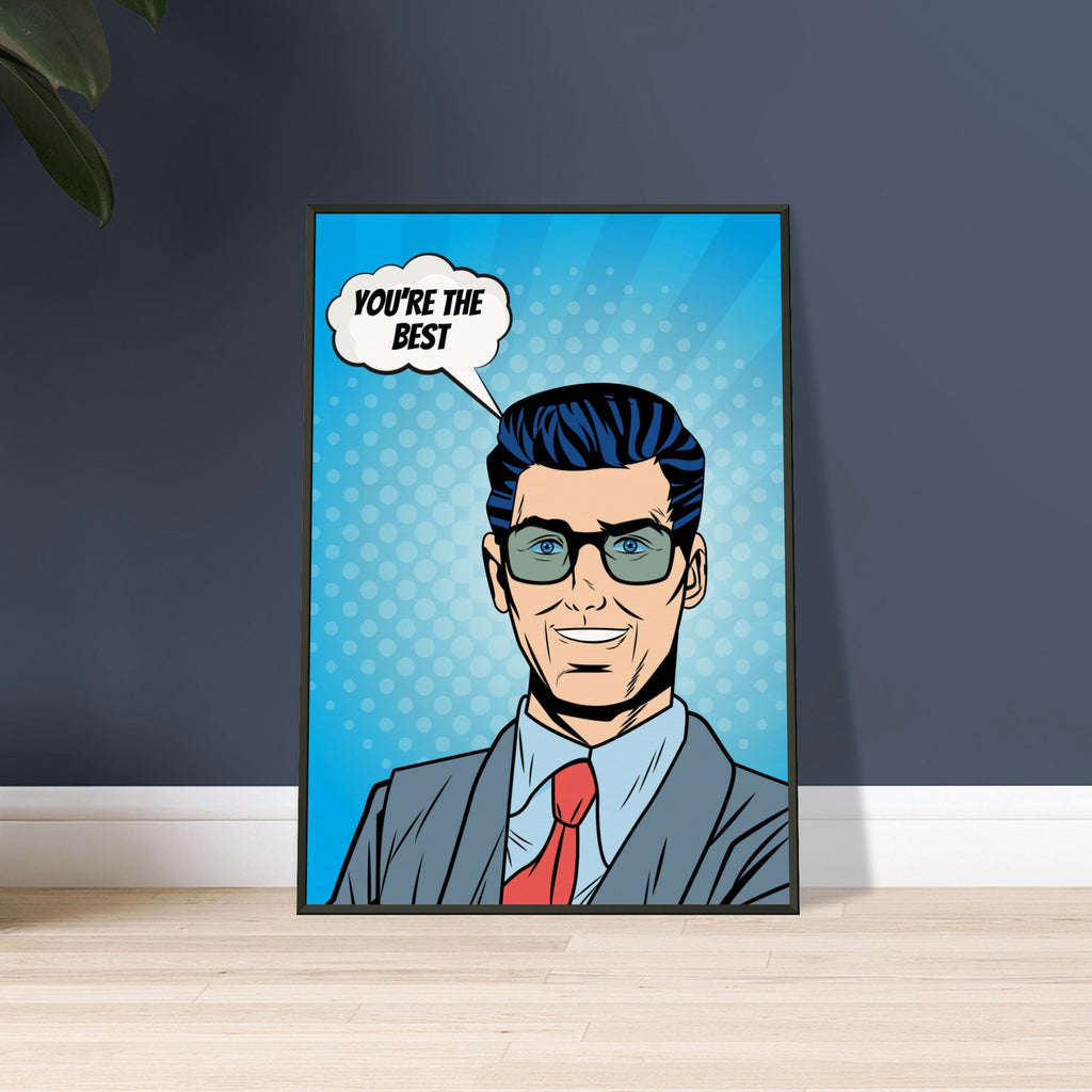 Inspirational Pop Art - You're the Best - - Metal Framed Posters