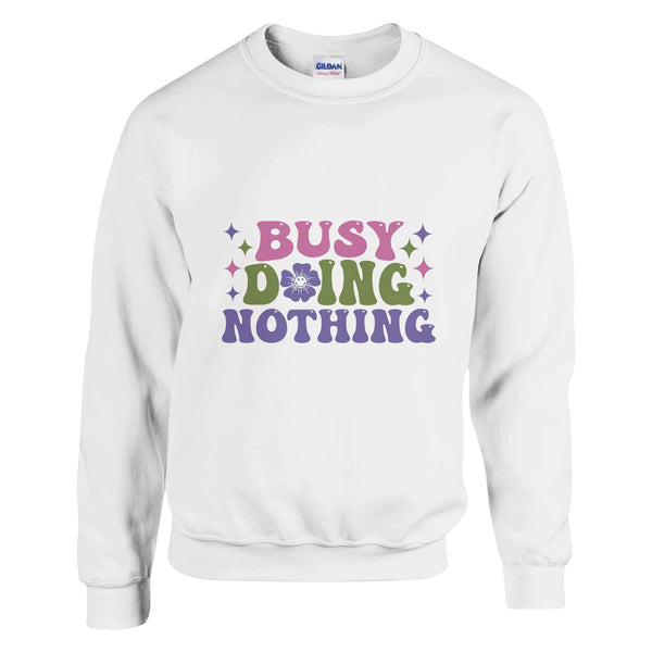 Savoring Serenity - 'Busy Doing Nothing' Apparel - White - Sweatshirt