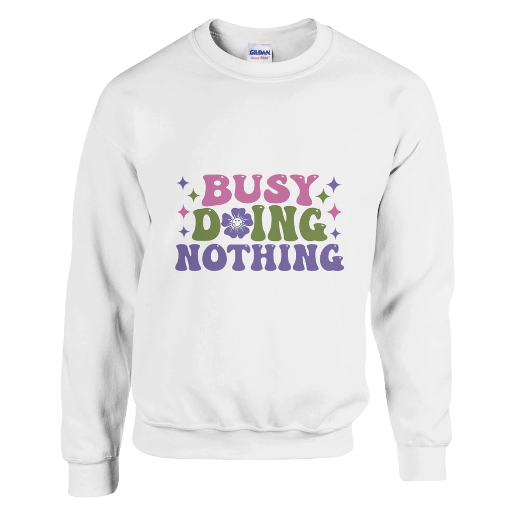 Savoring Serenity - 'Busy Doing Nothing' Apparel - White - Sweatshirt