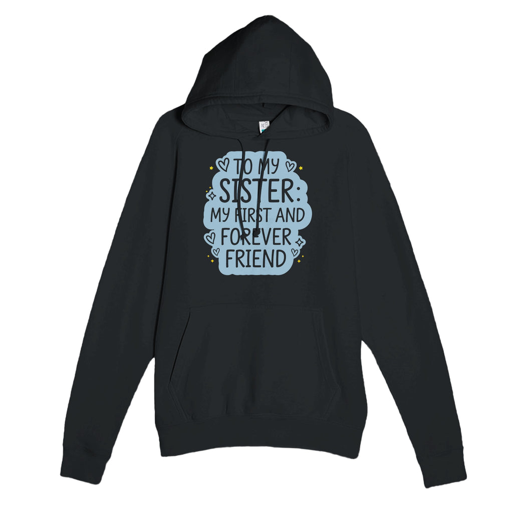 To My Sister - The Gift of Friendship and Love - Black - Hoodies