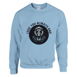 Lionhearted Dad - The Ultimate Tribute Sweatshirt - Light Blue - Sweatshirts