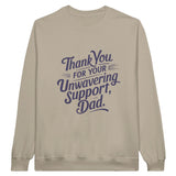 Thank You, Dad - For Your Unwavering Support - Sand - Sweatshirts