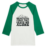 Leave Me Alone - Bold Statement Unisex 3/4 sleeve Raglan T-shirt - White and Kelly -