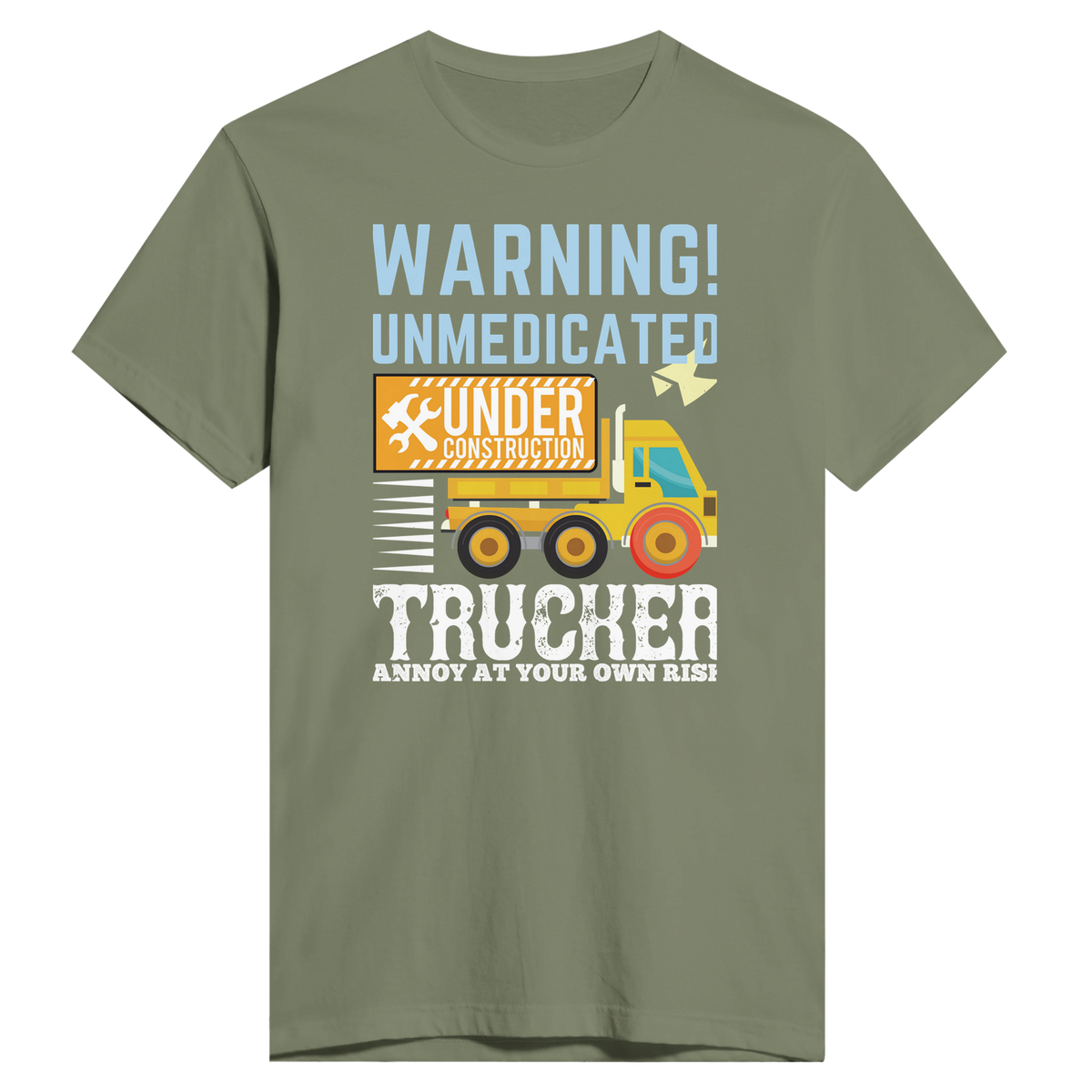 Proceed with Caution - Unmedicated Trucker Warning Tee - Light Olive - Print Material