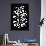 Motivation Wall Art – “Happiness of the Pursuit” Poster - Black frame - Wooden Framed Posters